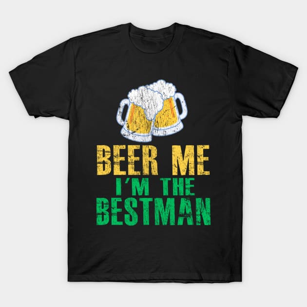 BEER ME I'M THE BESTMAN St Patrick's Day T-Shirt by cedricchungerxc